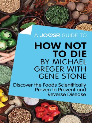 cover image of A Joosr Guide to... How Not to Die by Michael Greger with Gene Stone